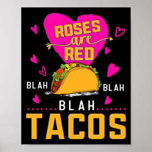 Roses Are Red Blah Blah Blah Tacos Foodie Valentin Poster