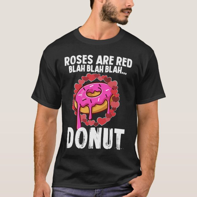 Roses Are Red Blah  Donut Valentines Day T-Shirt (Front)