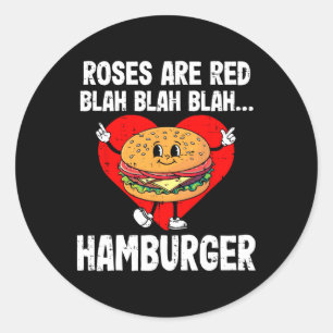 Roses Are Red Blah Funny Valentine Day Hamburger L Classic Round Sticker