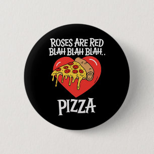 Roses Are Red Blah Pizza Valentine Day Food Lover 6 Cm Round Badge