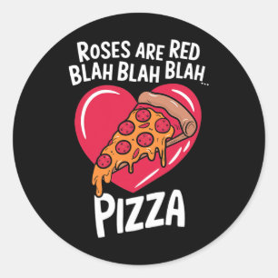 Roses Are Red Blah Pizza Valentine Day Food Lover Classic Round Sticker