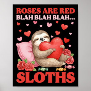 Roses Are Red Blah Sloths Valentine Cute Animal Lo Poster