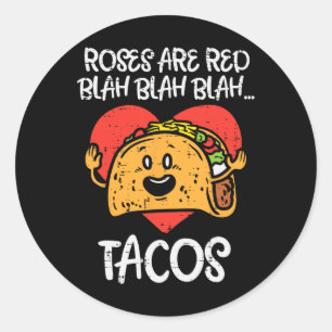 Roses Are Red Blah Tacos Fun Valentine Day Food Lo Classic Round Sticker