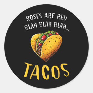 Roses Are Red Blah Tacos Funny Valentine Day Food Classic Round Sticker