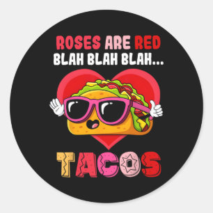 Roses Are Red Blah Tacos Funny Valentine Day Food  Classic Round Sticker