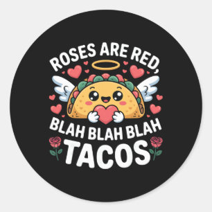 Roses Are Red Blah Tacos Funny Valentine Day Food  Classic Round Sticker