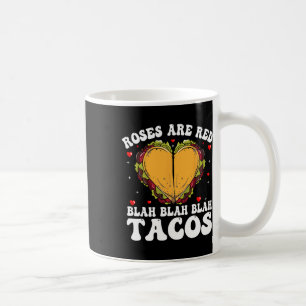 Roses Are Red Blah Tacos Funny Valentine Day Food Coffee Mug