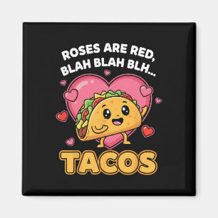 Roses Are Red Blah Tacos Funny Valentine Day Food Magnet