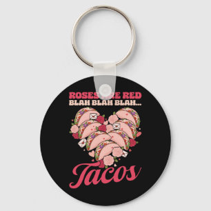 Roses Are Red Blah Tacos Funny Valentine Tacos Foo Key Ring