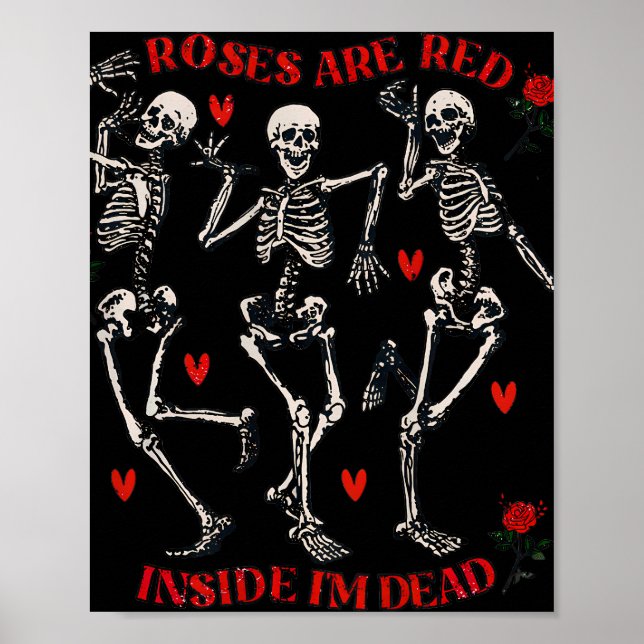 Roses Are Red Funny Inside I'm Dead Skeleton Poster (Front)