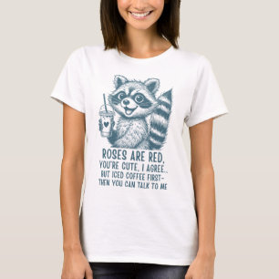 Roses Are Red, Iced Coffee Is Life - Cute Raccoon  T-Shirt