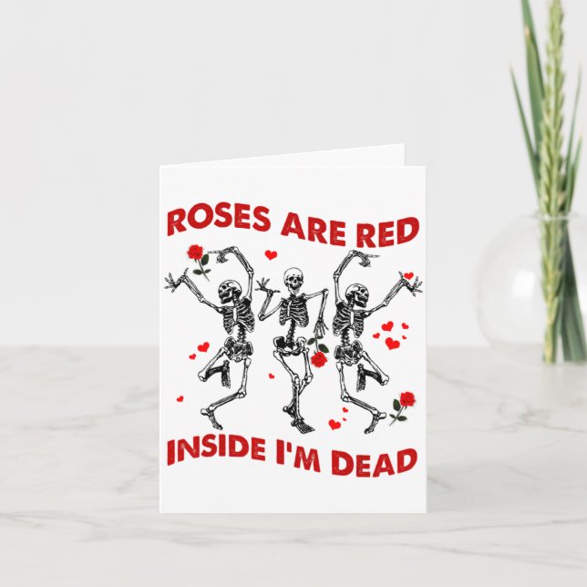 Roses Are Red Inside Im Dead Skeleton Valentines  Card (Front)