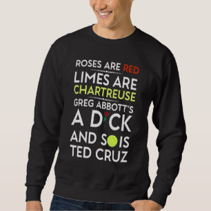 Roses Are Red Limes Are Chartreuse Greg Abbott's A Sweatshirt