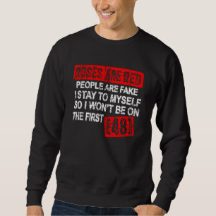 Roses Are Red People Are Fake I Stay To Myself Fir Sweatshirt