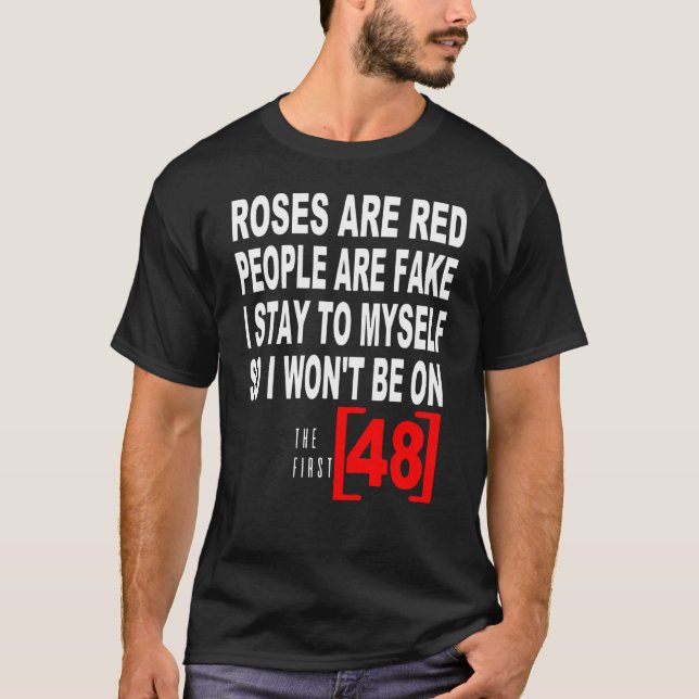 Roses Are Red People Are Fake I Stay To Myself Fir T-Shirt (Front)