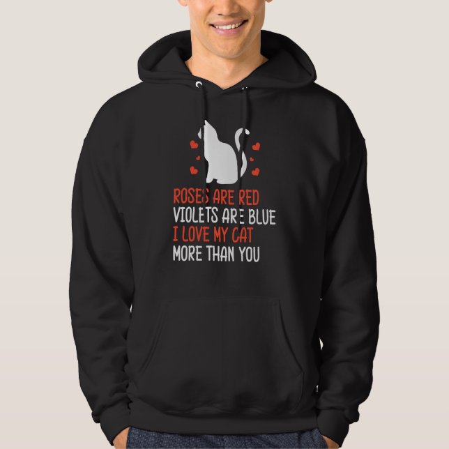 Roses Are Red Violets Are Blue I Love Cat Valentin Hoodie (Front)