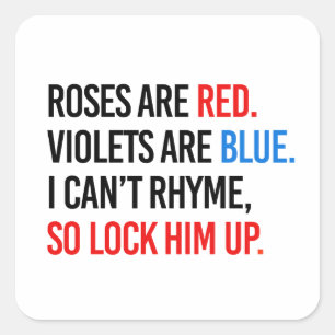 Roses are red Violets are blue Lock Him up Square Sticker
