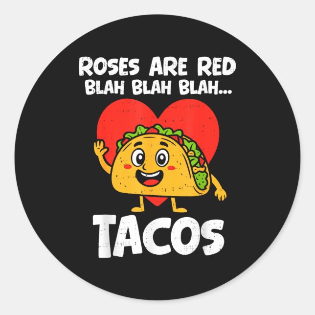 Roses Blah Tacos Funny Valentines Food Lover Men W Classic Round Sticker (Front)