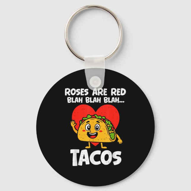 Roses Blah Tacos Funny Valentines Food Lover Men W Key Ring (Front)