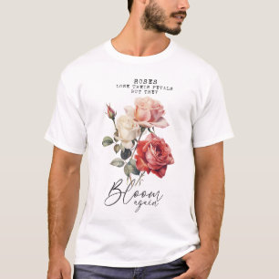 Roses Bloom Again Inspirational T-Shirt