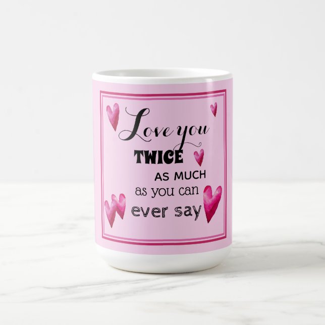 Roses - Love You Twice As Much Coffee Mug (Center)