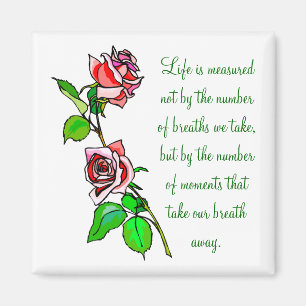 Roses Measure of Life Magnet