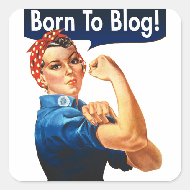 Rosie The Riveter Born To Blog Square Sticker (Front)