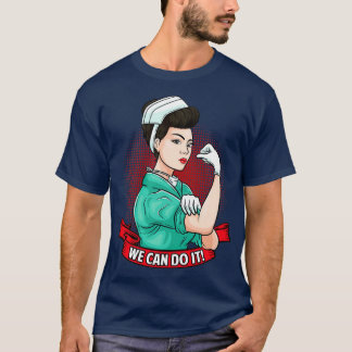 Rosie The Riveter Nurse We Can Do It T-Shirt
