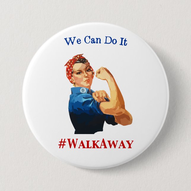 Rosie The Riveter Says We Can Do It #WalkAway 7.5 Cm Round Badge (Front)