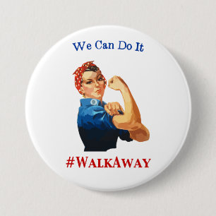 Rosie The Riveter Says We Can Do It #WalkAway 7.5 Cm Round Badge