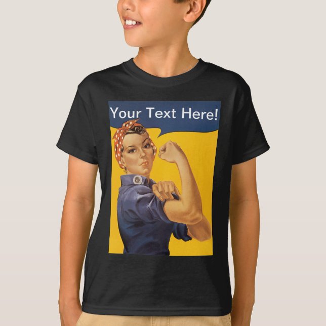 Rosie the Riveter We Can Do It! Your Text Here T-Shirt (Front)