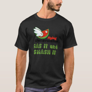 ROSS FLYING WATERMELON GAS IT AND SMASH IT T-Shirt