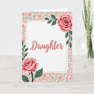 Rosy Daughters Day Card