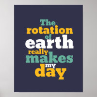 Rotation of Earth Makes My Day Funny Astronomy Pun