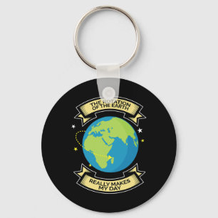 Rotation Of Earth Makes My Day Science Tee  Key Ring