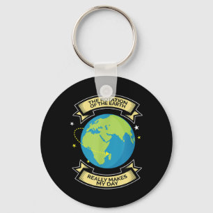 Rotation Of Earth Makes My Day Science Tee  Key Ring