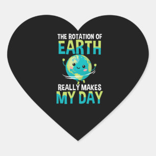 Rotation of the Earth Day Funny Science Teacher He Heart Sticker