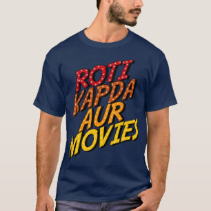 Roti kapda aur movies T-Shirt