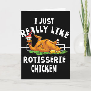 Rotisserie Chicken Apparel - Funny Chicken Lover C Card