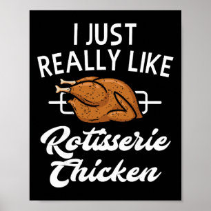 Rotisserie Chicken Apparel - Funny Chicken Lover D Poster