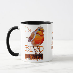 Rotkehlchen Vogel Bird it all beforelustiges Zitat Mug