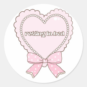 Rotting in Bed Heart Design Pearls & Bows Cute Classic Round Sticker