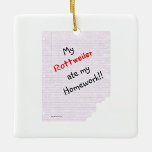 Rottweiler ate my Homework Ceramic Ornament