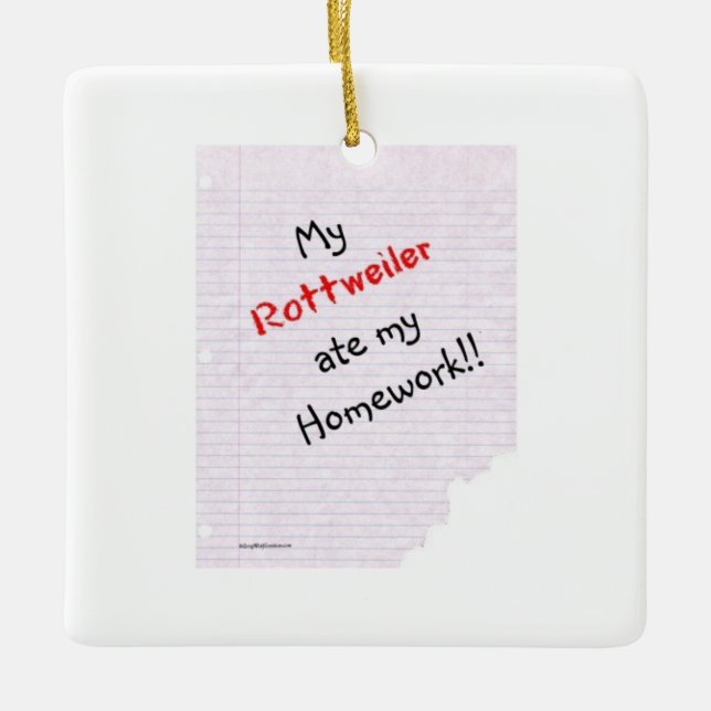 Rottweiler ate my Homework Ceramic Ornament (Front)