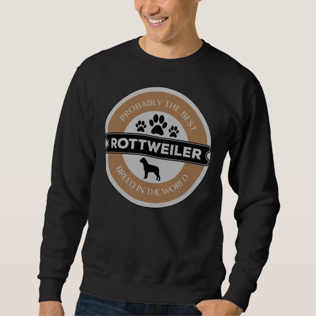 Rottweiler Best Breed Of Dog Sweatshirt (Front)
