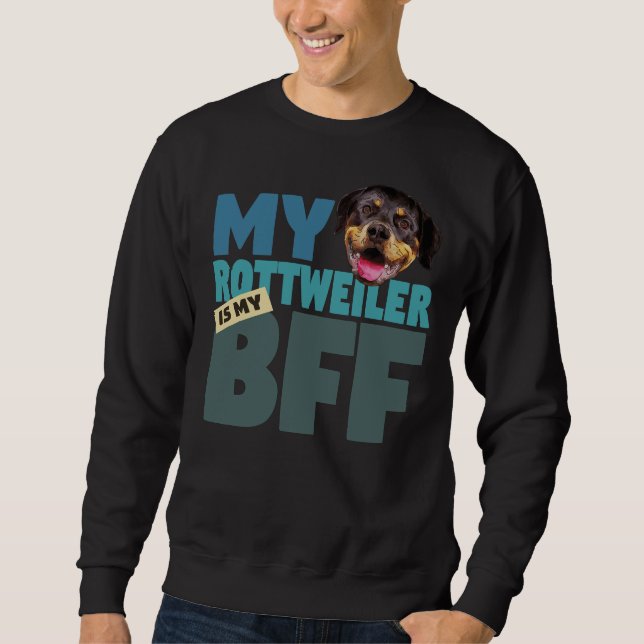 Rottweiler Bff Dog Best Friend Sweatshirt (Front)