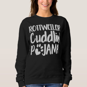 Rottweiler Cuddlin Pijama Mother S Day Sweatshirt