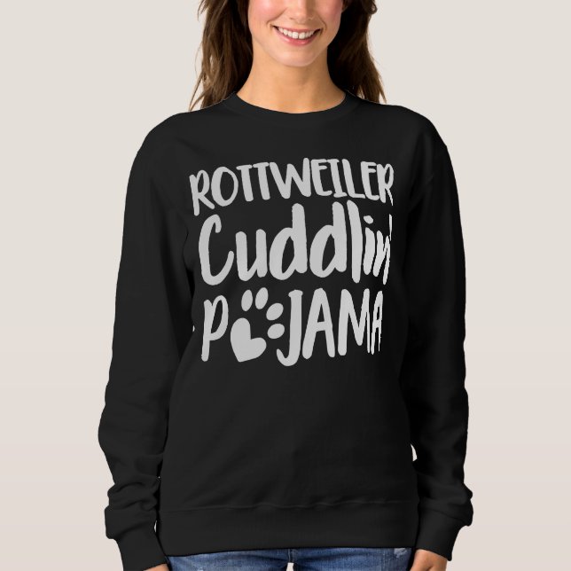 Rottweiler Cuddlin Pijama Mother S Day Sweatshirt (Front)