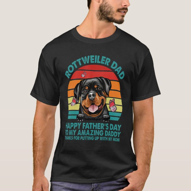 Rottweiler Dad Happy Fathers Day To My Amazing Dad T-Shirt (Front)