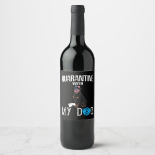 Rottweiler Dog Quarantine With My Dog Funny Gifts Wine Label